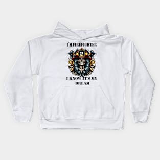 I'm a Firefighter: I Know It's My Dream Kids Hoodie